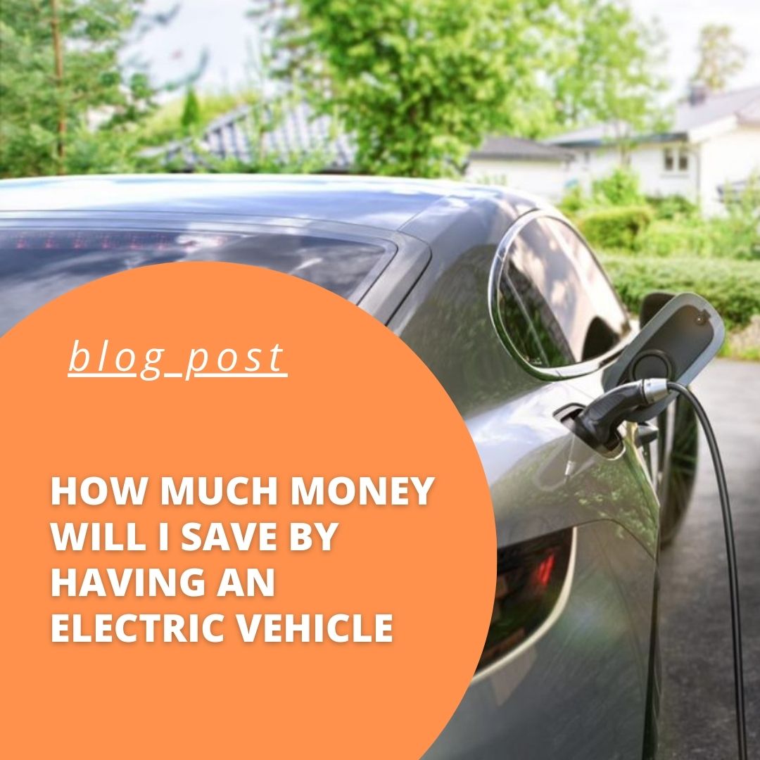 How much money will I save by having an Electric Vehicle?